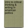 Intro To Critical Thinking & Writing In American Politics by Wadsworth