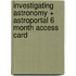 Investigating Astronomy + Astroportal 6 Month Access Card