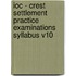 Ioc - Crest Settlement Practice Examinations Syllabus V10