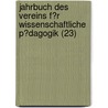 Jahrbuch Des Vereins F?R Wissenschaftliche P?Dagogik (23) door Verein Fur Wissenschaftliche P. Dagogik