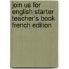 Join Us For English Starter Teacher's Book French Edition door Herbert Puchta