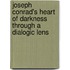 Joseph Conrad's Heart Of Darkness Through A Dialogic Lens