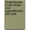 Kinderbanden In Der Kinder- Und Jugendliteratur Des Exils by Tina Martin