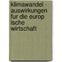 Klimawandel - Auswirkungen Fur Die Europ Ische Wirtschaft