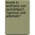 Komik In Wolframs Von Eschenbach "Parzival Und Willehalm"