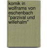 Komik In Wolframs Von Eschenbach "Parzival Und Willehalm" by Daniela Rabe