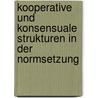Kooperative und konsensuale Strukturen in der Normsetzung door Florian Becker