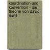 Koordination Und Konvention - Die Theorie Von David Lewis door Sophie M. Nnel