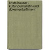 Krista Hauser - Kulturjournalistin und Dokumentarfilmerin door Erika Wimmer