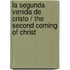 La Segunda Venida de Cristo / The Second Coming of Christ