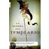 La Sombra Del Templario/ The Shadow of the Knight Templar