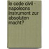 Le Code Civil - Napoleons Instrument Zur Absoluten Macht?