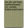 Les Dix Soir?Ees Malheureuses (3); Contes D'Abd-Errahmann door Muhammad Al Hifn?aw?i