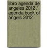 Libro agenda de angeles 2012 / Agenda Book of Angels 2012 door Lucy Aspra