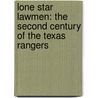 Lone Star Lawmen: The Second Century Of The Texas Rangers door Robert M. Utley