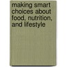 Making Smart Choices About Food, Nutrition, and Lifestyle by Sandra Giddens