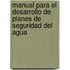 Manual para el desarrollo de planes de seguridad del agua