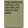 Map Workbook Volume Ii For Use With The West In The World door Bruce Venarde