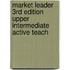 Market Leader 3rd Edition Upper Intermediate Active Teach