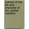 Memoir Of The Life And Character Of Rev. Asahel Nettleton door Bennet Tyler