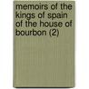 Memoirs Of The Kings Of Spain Of The House Of Bourbon (2) door William Coxe