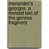 Menander's Georgos. A Revised Text Of The Geneva Fragment