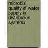 Microbial Quality of Water Supply in Distribution Systems door Edwin E. Geldreich