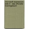 Microsoft Expression Web 4 - Das offizielle Trainingsbuch by Helma Spona