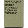 Mira Ocr Gcse Spanish Activeteach (Higher And Foundation) by Leanda Reeves