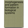 Morphogenesis And Pattern Formation In Biological Systems door P. Maini