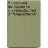 Muster Und Strukturen Im Mathematischen Anfangsunterricht by Miriam M. Lüken