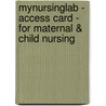 Mynursinglab - Access Card - For Maternal & Child Nursing door Patricia A. Ladewig