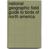 National Geographic Field Guide To Birds Of North America by Jonathan K. Alderfer