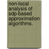 Non-Local Analysis Of Sdp-Based Approximation Algorithms. door Eden Chlamtac