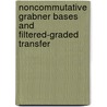 Noncommutative Grabner Bases and Filtered-Graded Transfer by Huishi Li