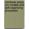 Nonlinear Polya Urn Models And Self-Organizing Processes. by Tong Zhu