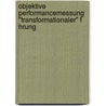 Objektive Performancemessung "Transformationaler" F Hrung door Thomas Martin Fojcik
