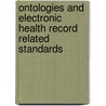 Ontologies And Electronic Health Record Related Standards door Stefan Schroeder
