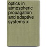 Optics In Atmospheric Propagation And Adaptive Systems Xi door John D. Gonglewski