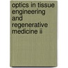 Optics In Tissue Engineering And Regenerative Medicine Ii door Sean J. Kirkpatrick