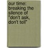 Our Time: Breaking The Silence Of "Don't Ask, Don't Tell"
