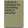 Outlines & Highlights For Counseling Adults In Transition by Jane Goodman