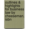 Outlines & Highlights For Business Law By Cheeseman, Isbn door Cheeseman