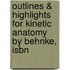 Outlines & Highlights For Kinetic Anatomy By Behnke, Isbn
