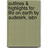 Outlines & Highlights For Life On Earth By Audesirk, Isbn