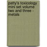 Patty's Toxicology Mini Set Volume Two and Three - Metals door Eula Bingham