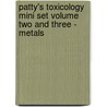 Patty's Toxicology Mini Set Volume Two and Three - Metals door Eula Bingham