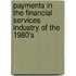 Payments In The Financial Services Industry Of The 1980's