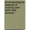 Pharmacological Aspects Of Nursing Care [With Web Access] door Bonita E. Broyles