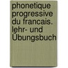 Phonetique progressive du francais. Lehr- und Übungsbuch door Lucie Charliac